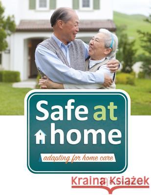 Safe at Home (210A): adapting for home care Hull, Pritchett &. 9781943234004 Pritchett & Hull Associates, Incorporated - książka