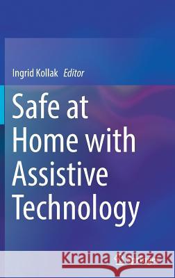 Safe at Home with Assistive Technology Ingrid Kollak 9783319428895 Springer - książka