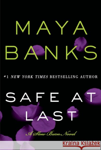 Safe at Last: A Slow Burn Novel Maya Banks 9780062312501 William Morrow & Company - książka