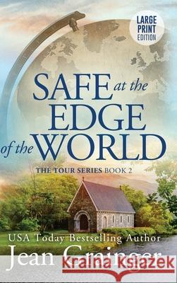 Safe at the Edge of the World: The Tour Series Book 2 Jean Grainger 9781914958212 Gold Harp Media Ltd - książka