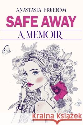 Safe Away: A Memoir Anastasia Freedom 9798530679490 Independently Published - książka