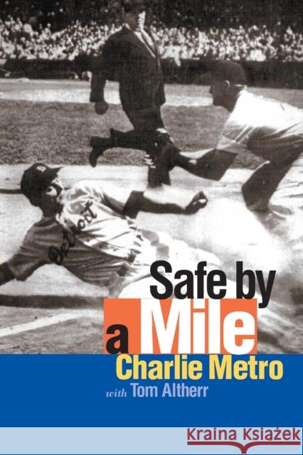 Safe by a Mile Charlie Metro Tom Altherr 9780803282810 University of Nebraska Press - książka