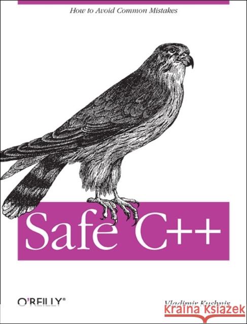 Safe C++ Kushnir, Vladimir 9781449320935 O'Reilly Media - książka