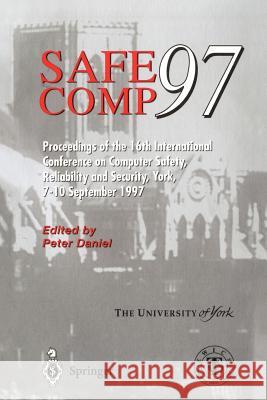 Safe Comp 97: The 16th International Conference on Computer Safety, Reliability and Security Daniel, Peter 9783540761914 Springer - książka