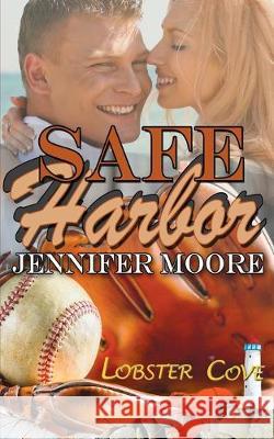 Safe Harbor Jennifer Moore 9781509209705 Wild Rose Press - książka