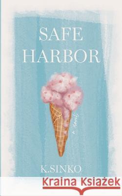 Safe Harbor K Sinko   9798988341208 Kiersten Hickman Media LLC - książka