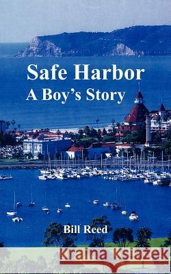 Safe Harbor: A Boy's Story Reed, Bill 9781425907471 Authorhouse - książka