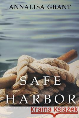Safe Harbor: (The Lake Series, Book 3) Grant, Annalisa 9781489589682 Createspace - książka