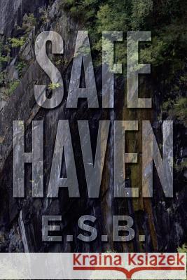 Safe Haven E. S. B. 9781796048209 Xlibris Us - książka