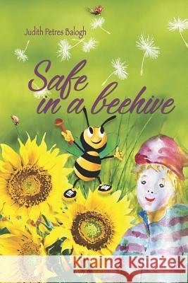 Safe in a Beehive Judith Petres Balogh 9781983151828 Independently Published - książka