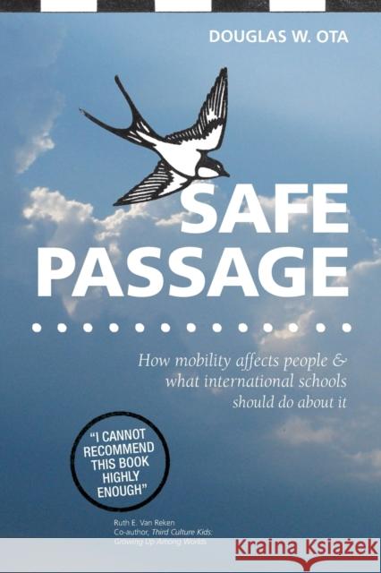 Safe Passage, how mobility affects people & what international schools should do about it Ota, Douglas W. 9781909193406 Summertime Publishing - książka