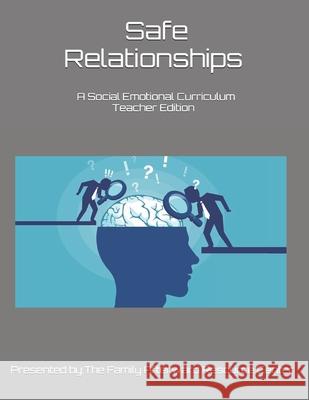 Safe Relationships: A Teacher Edition Social Emotional Curriculum Presented By the Family Afterward Resource Center Robert Grand 9781691868506 Independently Published - książka