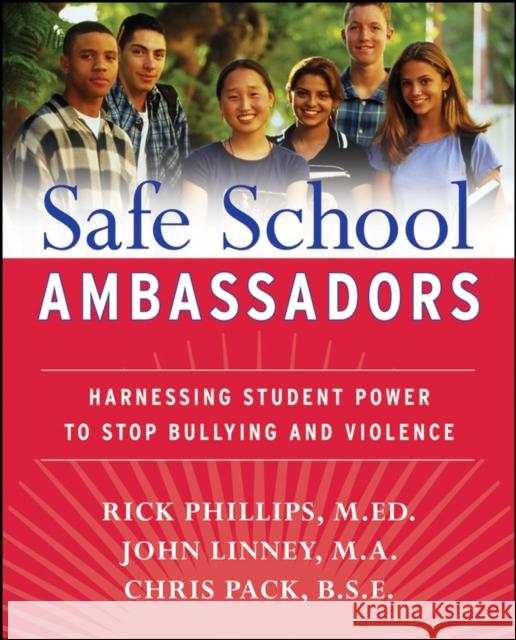 Safe School Ambassadors: Harnessing Student Power to Stop Bullying and Violence Phillips, Rick 9780470197424 Jossey-Bass - książka