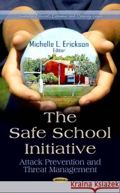 Safe School Initiative: Attack Prevention & Threat Management Michelle L Erickson 9781624174292 Nova Science Publishers Inc - książka