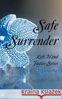 Safe Surrender: Left Hand Justice Series Anne Beck (C/O John Gidmark) 9781504387361 Balboa Press - książka