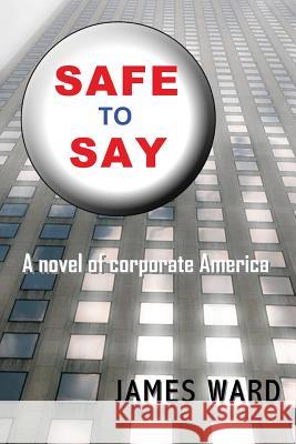 Safe to Say James Ward 9780988542723 All Things That Matter Press - książka