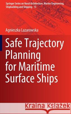 Safe Trajectory Planning for Maritime Surface Ships Agnieszka Lazarowska 9783030977146 Springer International Publishing - książka