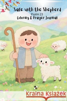 Safe with the Shepherd: The Impact of Kindness Literary Beginnings 9781037099069 Literary Beginnings - książka