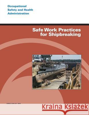 Safe Work Practices for Shipbreaking U. S. Department of Labor Occupational Safety and Administration 9781496183460 Createspace - książka