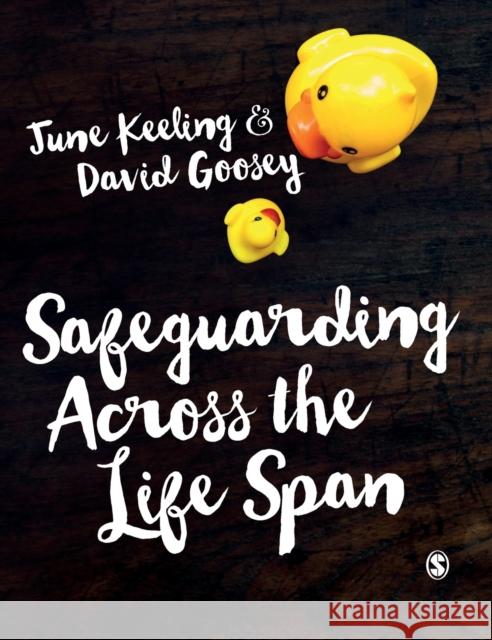 Safeguarding Across the Life Span June Keeling David Goosey  9781473944442 SAGE Publications Ltd - książka