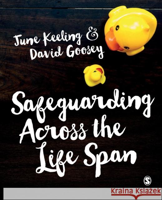 Safeguarding Across the Life Span June Keeling David Goosey  9781473944459 Sage Publications Ltd - książka