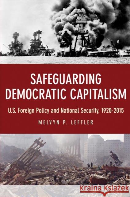 Safeguarding Democratic Capitalism: U.S. Foreign Policy and National Security, 1920-2015 Leffler, Melvyn P. 9780691172583 John Wiley & Sons - książka