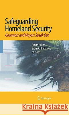 Safeguarding Homeland Security: Governors and Mayors Speak Out Hakim, Simon 9781441903709 Springer - książka