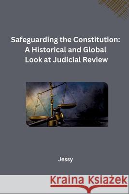 Safeguarding the Constitution: A Historical and Global Look at Judicial Review Jessy 9783384232373 Tredition Gmbh - książka