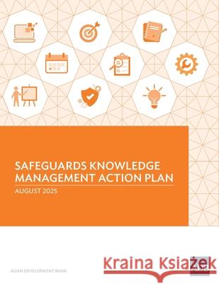 Safeguards Knowledge Management Action Plan Asian Development Bank 9789292773830 Asian Development Bank - książka