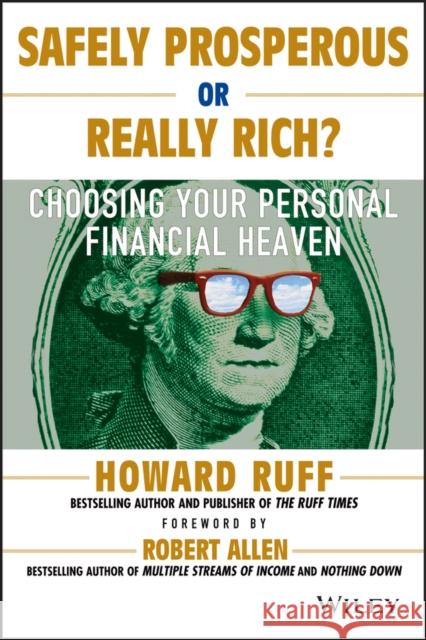 Safely Prosperous or Really Rich: Choosing Your Personal Financial Heaven Allen, Robert G. 9781118826256 John Wiley & Sons - książka