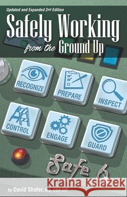 Safely Working from the Ground Up David Shafer 9798354840427 Independently Published - książka