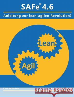 SAFe(R) 4.6: Eine Anleitung zur lean agilen Revolution? Dibbern, Lars 9783749448050 Books on Demand - książka