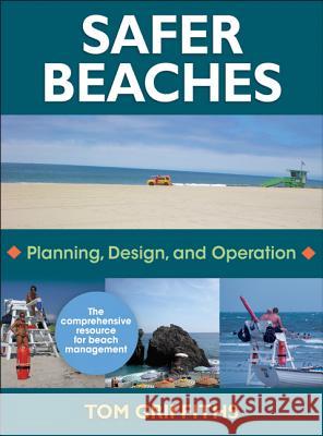 Safer Beaches: Planning, Design, and Operation Tom Griffiths 9780736086462  - książka