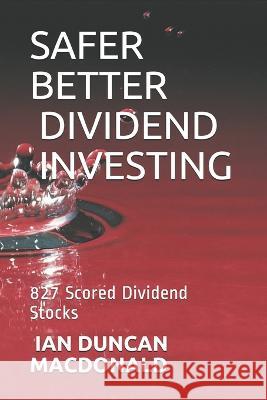 Safer Better Dividend Investing Ian Duncan MacDonald 9781999198022 Canada Library Archives - książka