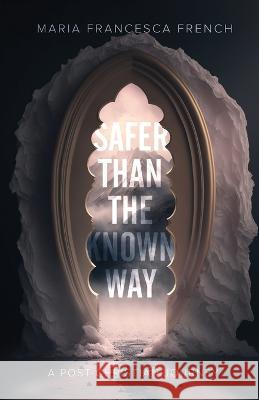 Safer than the Known Way Maria Francesca French Barry Taylor 9781957007410 Quoir - książka