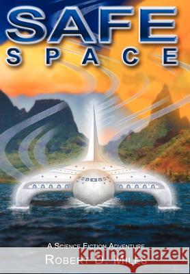 SafeSpace Robert D. Miles 9780595747443 iUniverse - książka