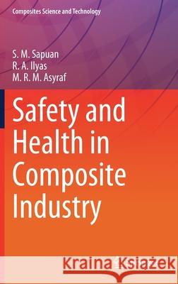 Safety and Health in Composite Industry S. M. Sapuan R. a. Ilyas M. R. M. Asyraf 9789811661358 Springer - książka