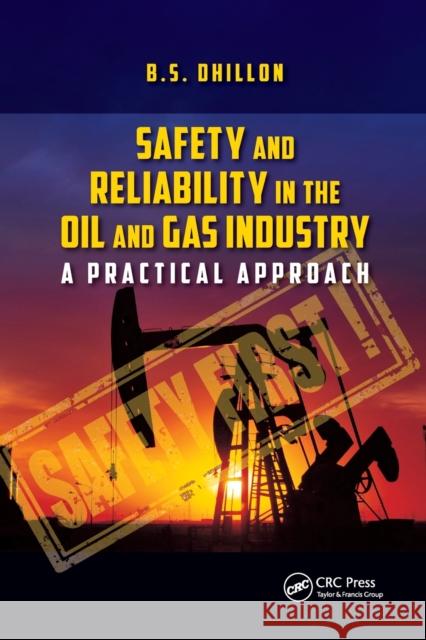 Safety and Reliability in the Oil and Gas Industry: A Practical Approach B. S. Dhillon 9780367875299 CRC Press - książka