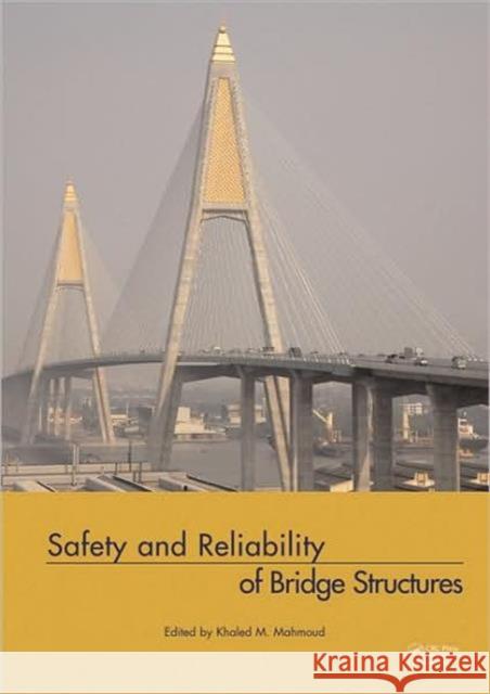 Safety and Reliability of Bridge Structures Khaled Mahmoud   9780415564847 Taylor & Francis - książka