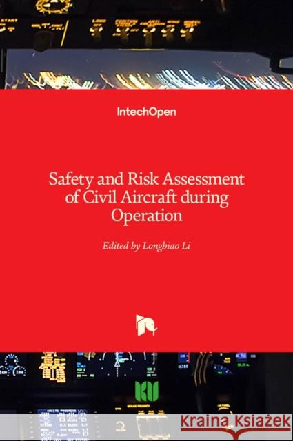 Safety and Risk Assessment of Civil Aircraft during Operation Longbiao Li 9781789847925 Intechopen - książka