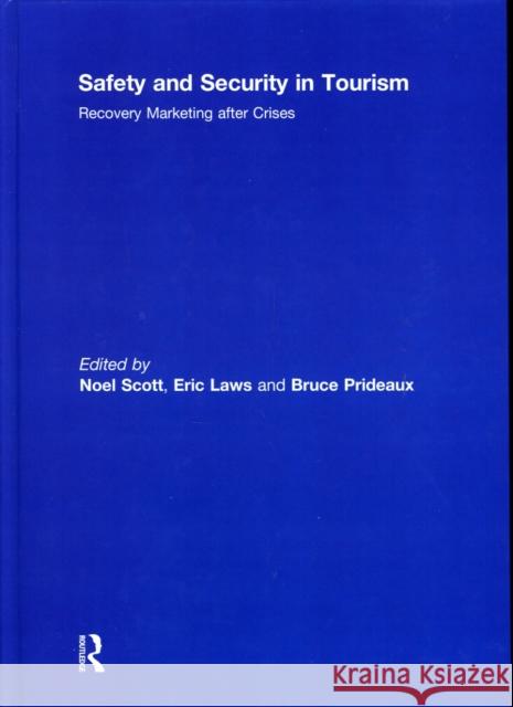 Safety and Security in Tourism: Recovery Marketing After Crises Scott, Noel 9780789037831 Haworth Hospitality Press - książka