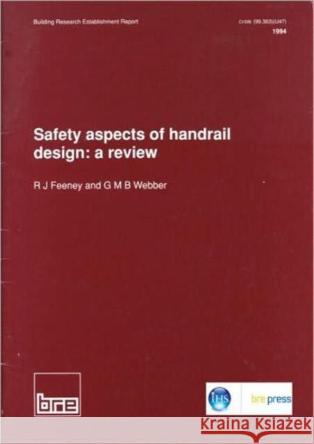 Safety Aspects of Handrail Design: A Review (BR 260) R.J. Feeney 9780851256184 IHS BRE Press - książka
