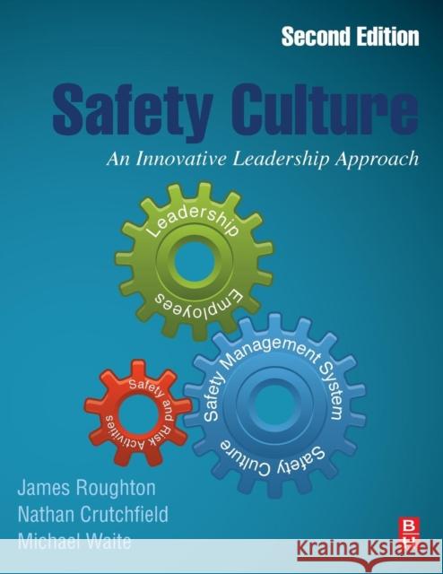 Safety Culture: An Innovative Leadership Approach James Roughton Nathan Crutchfield Michael Waite 9780128146637 Butterworth-Heinemann - książka