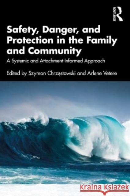 Safety, Danger, and Protection in the Family and Community  9781032311098 Taylor & Francis Ltd - książka