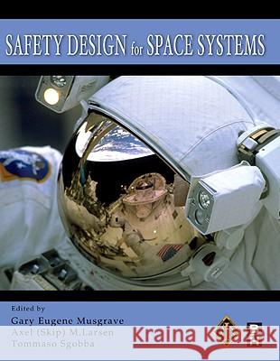 Safety Design for Space Systems Tommaso Sgobba Axel Larsen 9780750685801 ELSEVIER SCIENCE & TECHNOLOGY - książka