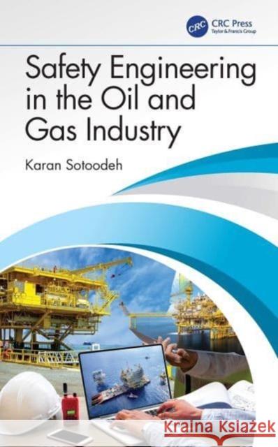 Safety Engineering in the Oil and Gas Industry Karan Sotoodeh 9781032479736 CRC Press - książka