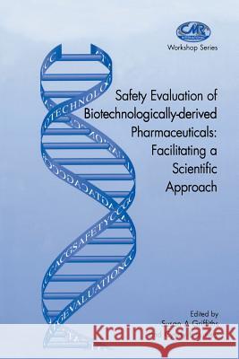 Safety Evaluation of Biotechnologically-Derived Pharmaceuticals: Facilitating a Scientific Approach Griffiths, Susan A. 9789401060431 Springer - książka