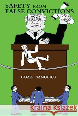 Safety from False Convictions Prof Boaz Sangero 9781536823738 Createspace Independent Publishing Platform - książka