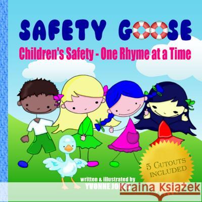 Safety Goose: Children's Safety - One Rhyme at a Time Yvonne Jones 9780692023976 Loewenherz-Creative - książka