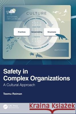 Safety in Complex Organizations: A Cultural Approach Teemu Reiman 9781032789163 CRC Press - książka